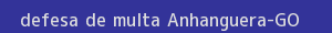 defesa/recurso de multa anhanguera