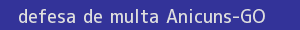 defesa/recurso de multa anicuns
