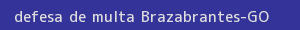 defesa/recurso de multa brazabrantes