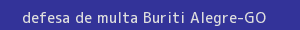 defesa/recurso de multa buriti alegre