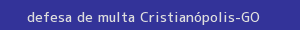 defesa/recurso de multa cristianópolis