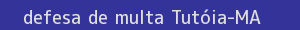 defesa/recurso de multa tutóia