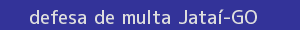 defesa/recurso de multa jataí