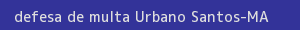 defesa/recurso de multa urbano santos