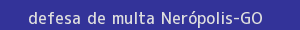 defesa/recurso de multa nerópolis