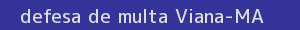 defesa/recurso de multa viana