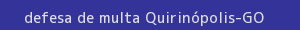 defesa/recurso de multa quirinópolis
