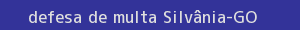defesa/recurso de multa silvânia