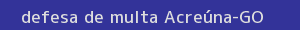 defesa/recurso de multa acreúna