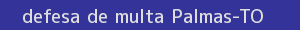 defesa/recurso de multa palmas