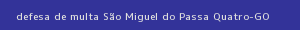 defesa/recurso de multa são miguel do passa quatro