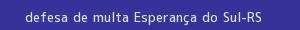 defesa/recurso de multa esperança do sul
