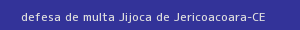 defesa/recurso de multa jijoca de jericoacoara