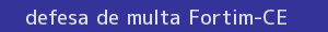 defesa/recurso de multa fortim
