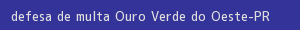 defesa/recurso de multa ouro verde do oeste