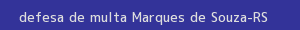 defesa/recurso de multa marques de souza